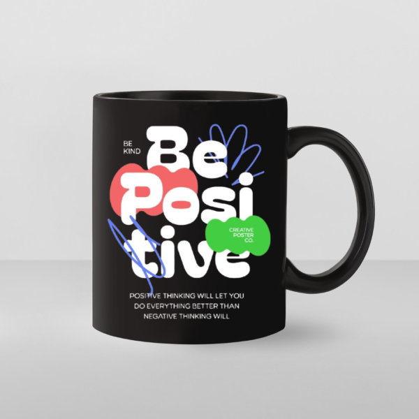 Ceramic positive Coffee Mug.